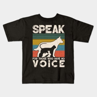 Speak for those who have no voice Kids T-Shirt